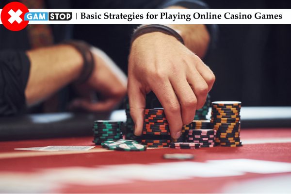 Basic Strategies for Playing Online Casino Games